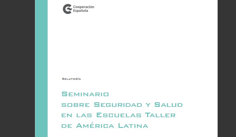 Seminario sobre Seguridad y Salud en las Escuelas Taller de América Latina