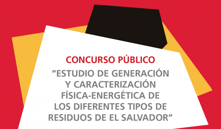 Concurso Público: «Estudio de Generación y Caracterización Física – Energética de los Diferentes tipos de Residuos de El Salvador»