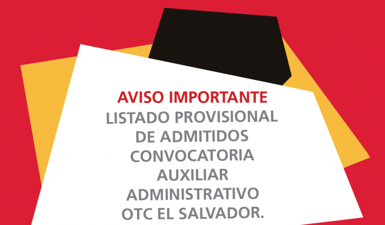 Listado provisional de admitidos y excluidos en el proceso selectivo – Auxiliar Administrativo”.