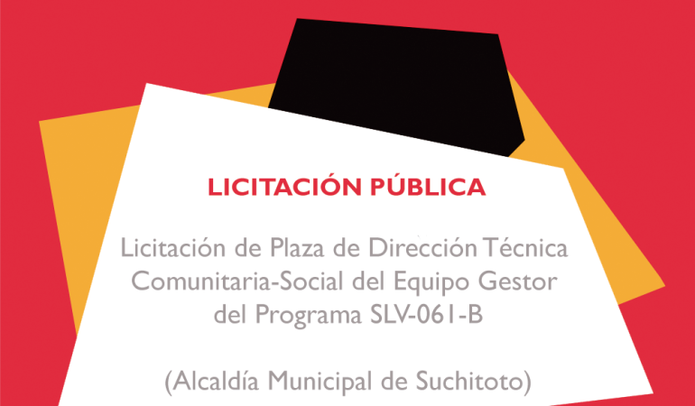 Licitación de Plaza de Dirección Técnica Comunitaria-Social del Equipo Gestor del Programa SLV-061-B